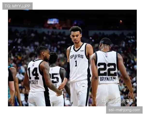 马刺新赛季阵容焕然一新 文班亚马巩固核心地位引领年轻化潮流